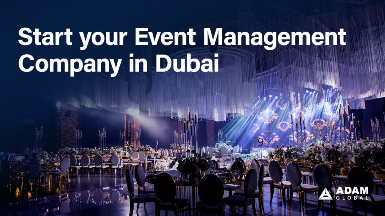 How to Start an Event Management Company in Dubai : In just 6 Steps