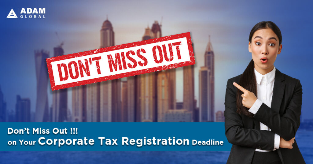 UAE Corporate Tax Registration and Deadline to in 2024